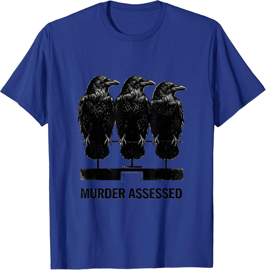 Murder Assessed Dark Humor Crow Raven Gothic Bird Lover T-Shirt - Royal Blue
