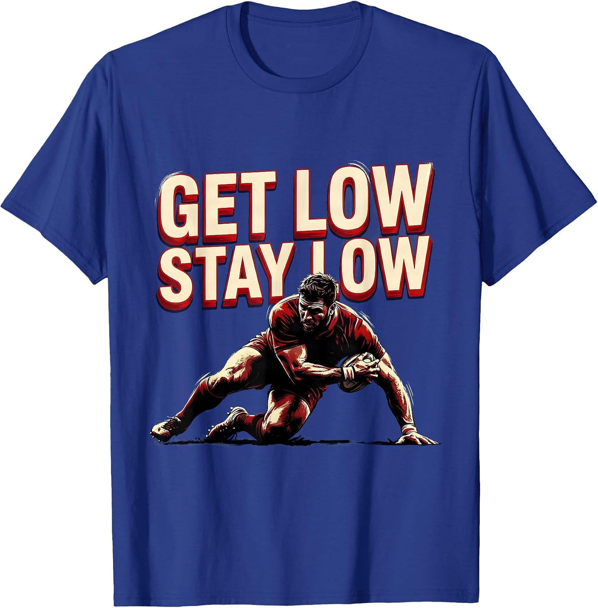 Men's Get Low Stay Low Rugby Scrum Design T-Shirt - Royal Blue
