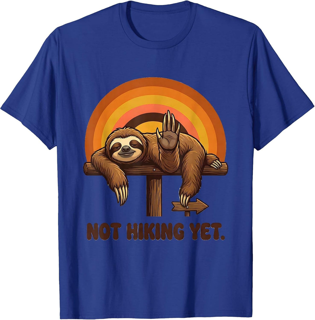 Men's Not Hiking Yet Funny Lazy Sloth Humor Gift for Sloth Lovers T-Shirt - Royal Blue