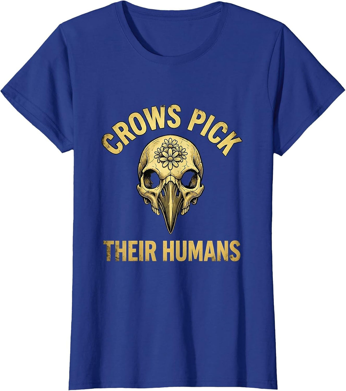Women's Crows Pick Their Humans Crow Lover Design T-Shirt - Royal Blue
