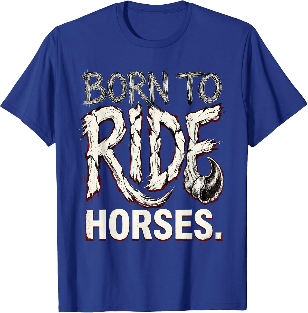 Born to Ride Horses Equestrian Design T-Shirt - Royal Blue