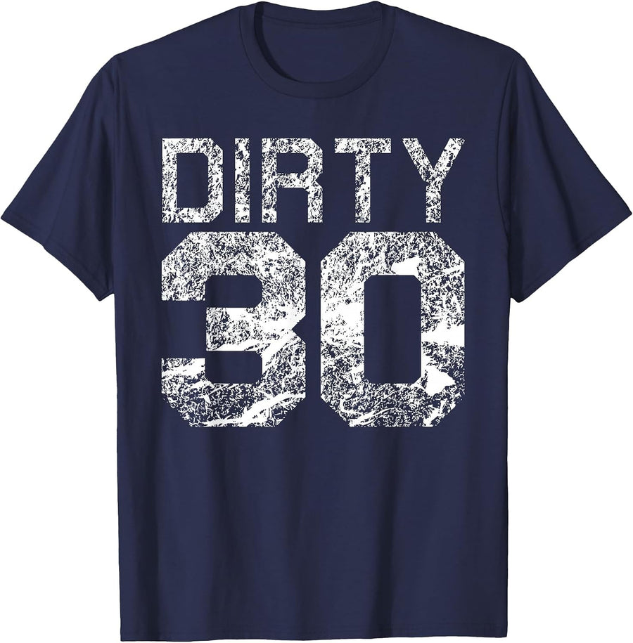Dirty 30 Funny 30th Birthday Milestone Thirty T-Shirt - Navy Blue