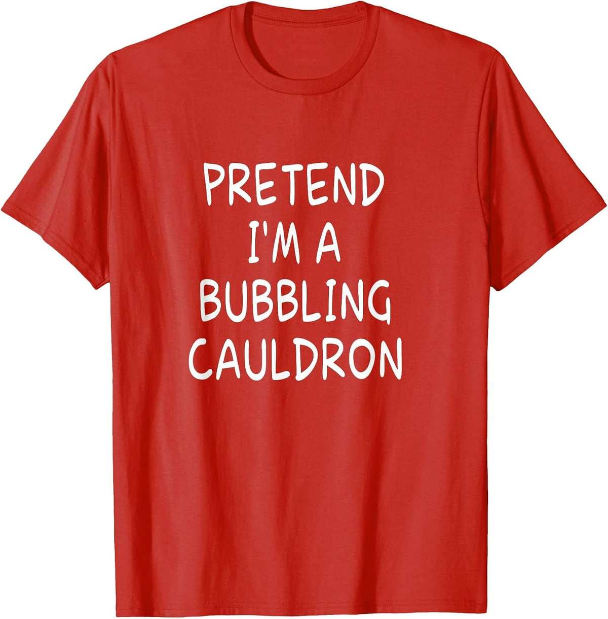 Pretend I'm a Bubbling Cauldron Halloween Party Costume T-Shirt - Red