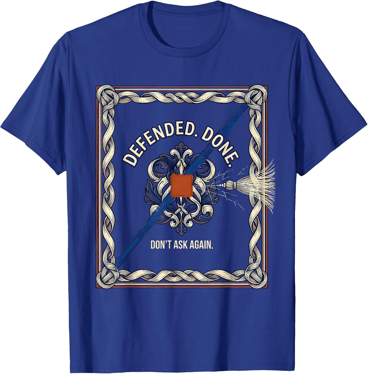 Defended Done Don't Ask Again Doctoral Graduation Pride T-Shirt - Royal Blue