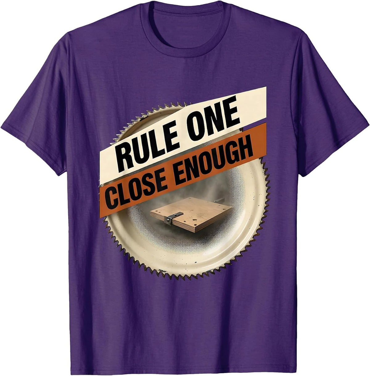 Rule One Close Enough Funny Carpenter Woodworker Humor T-Shirt - Purple
