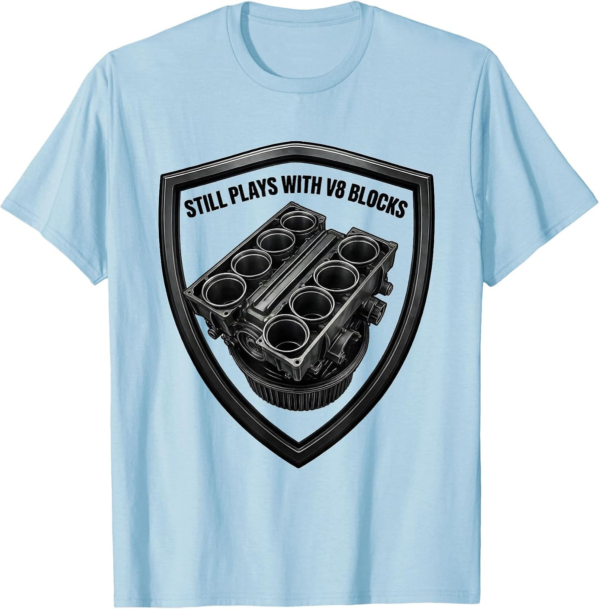 Men's Still Plays With V8 Blocks Funny Mechanic Garage Motor T-Shirt - Baby Blue