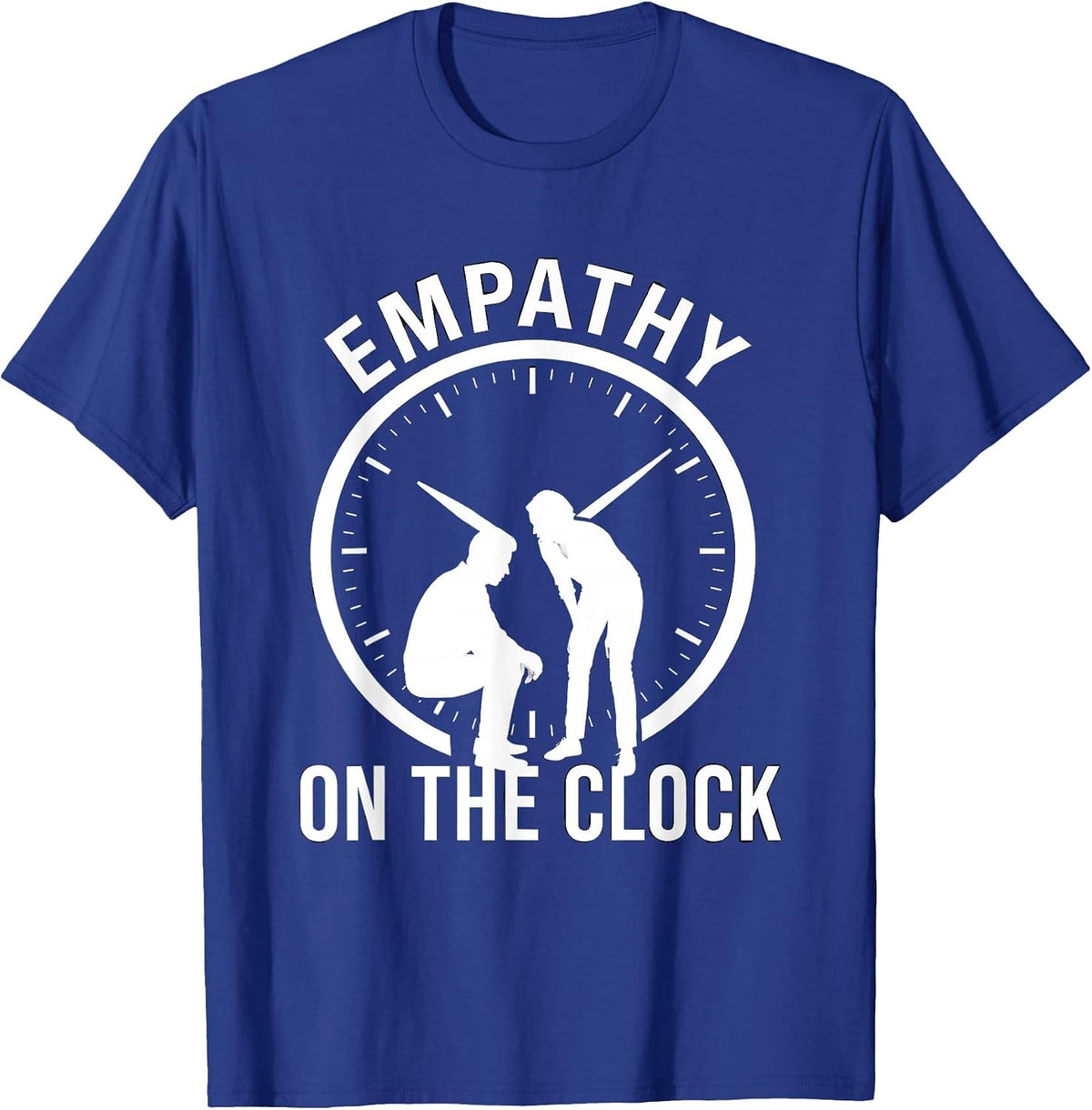 Empathy on the Clock Social Worker Design T-Shirt - Royal Blue
