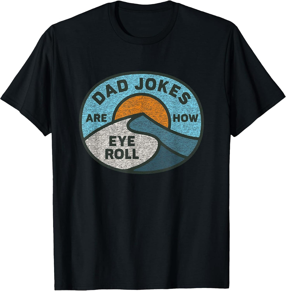 Funny Dad Jokes are How Eye Roll Vintage Graphic T-Shirt - Black