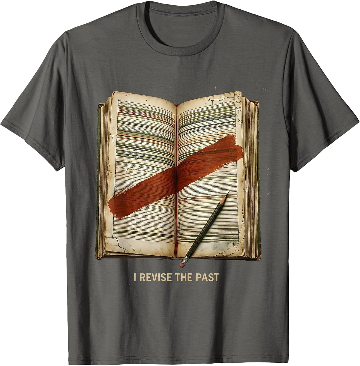 I Revise The Past Distressed History Teacher Humor T-Shirt - Asphalt Grey