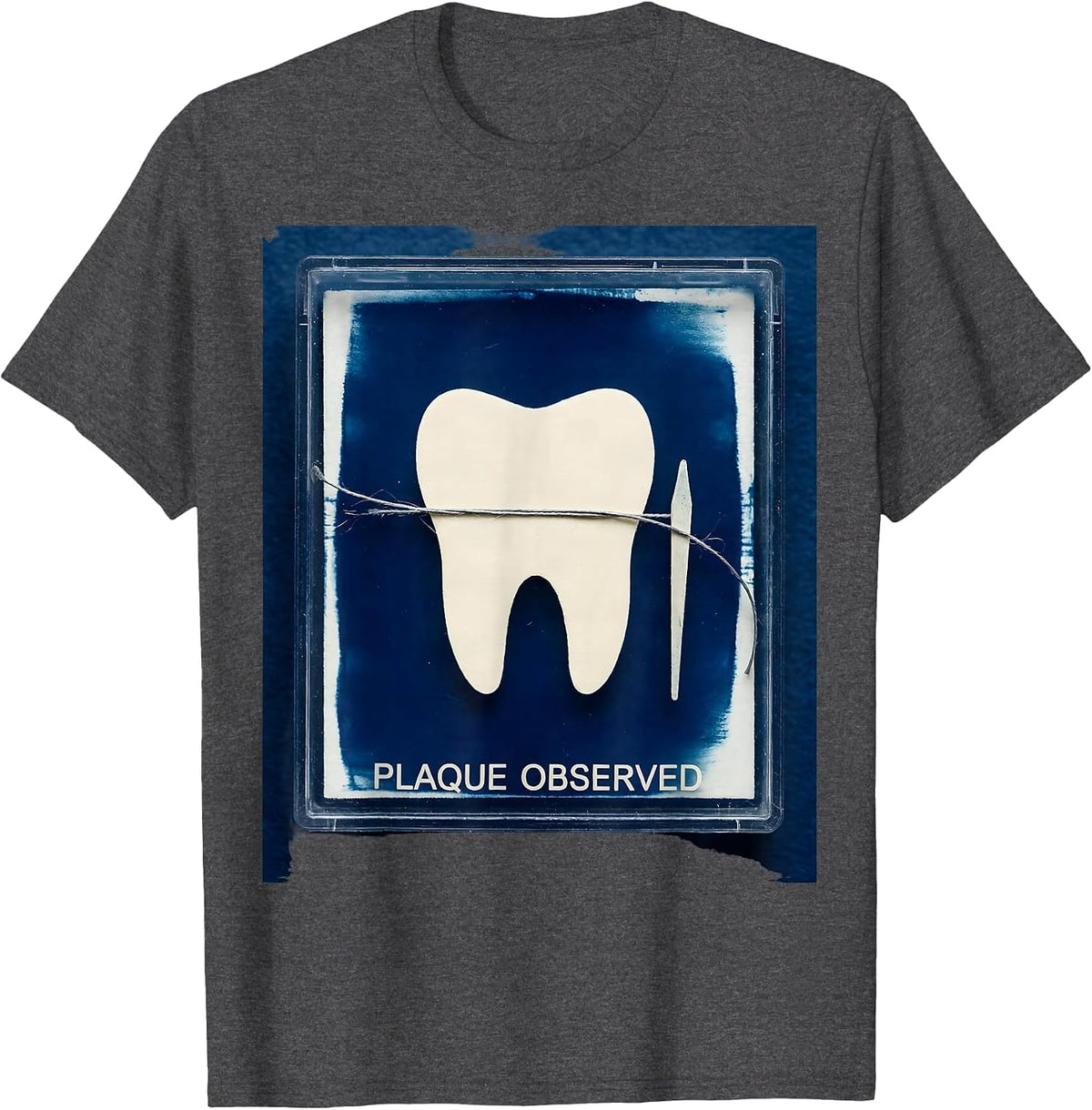 Plaque Observed Cyanotype Dental Hygienist Humor Gift T-Shirt - Dark Heather Grey