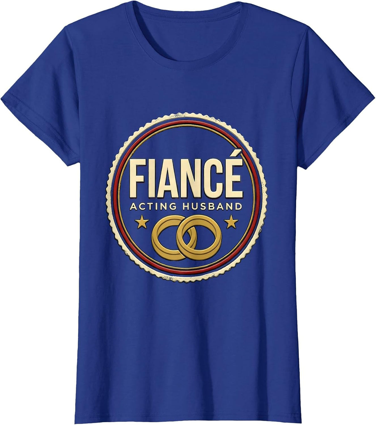 Women's Fiancé, Acting Husband Funny Wedding Party Role Humor T-Shirt - Royal Blue