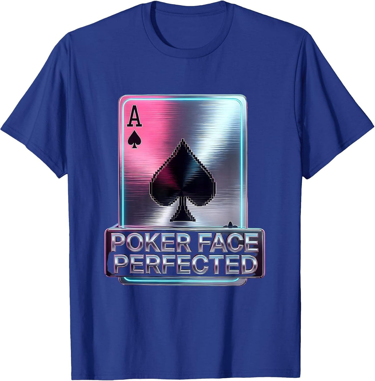 Poker Face Perfected Gambling Design T-Shirt - Royal Blue