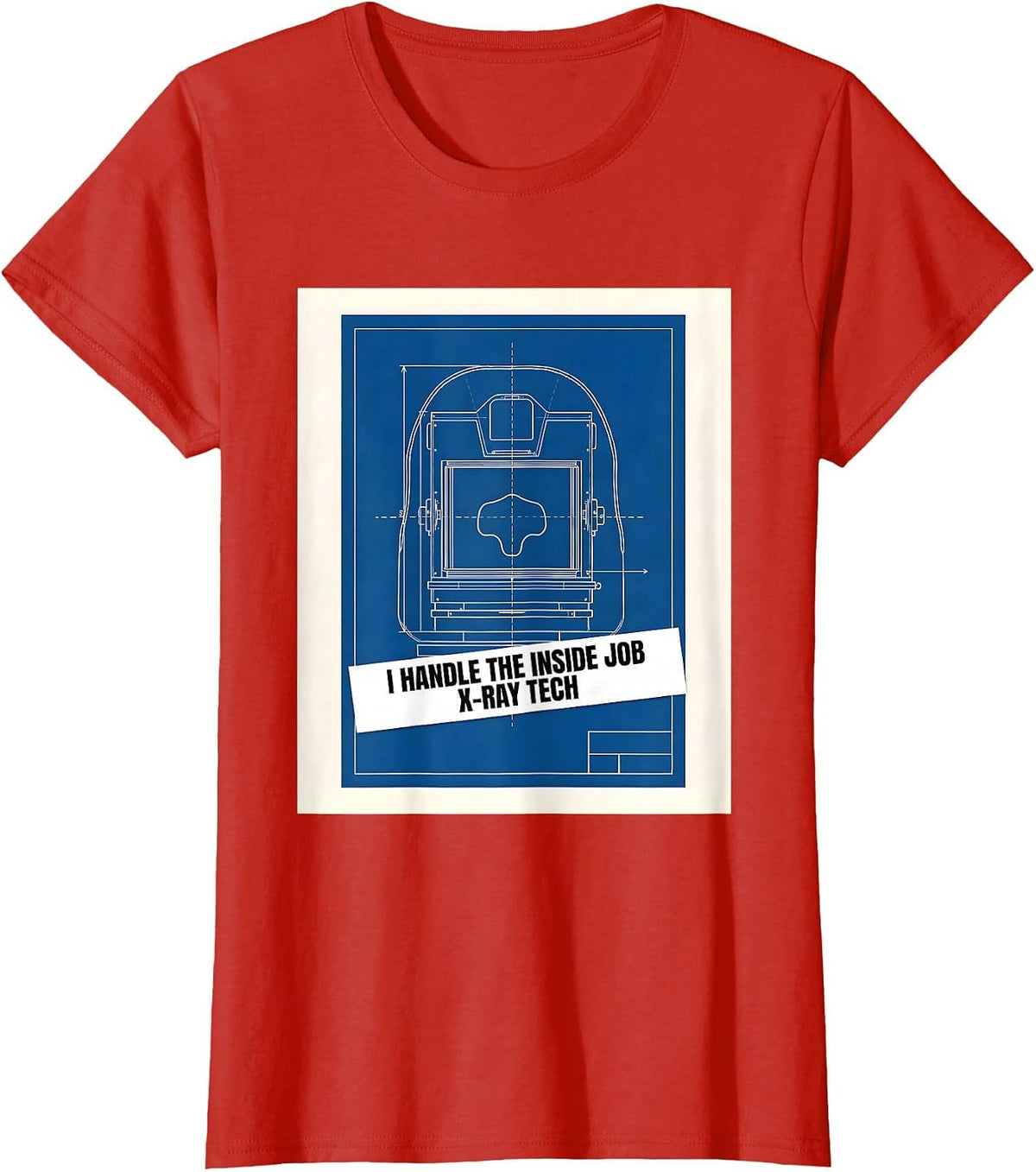 Women's I Handle The Inside Job X-Ray Tech Radiology Rad Tech T-Shirt - Red