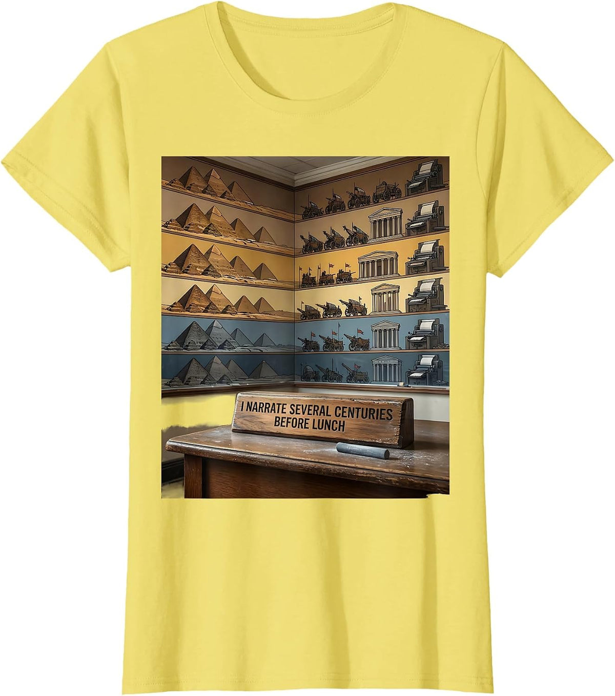 Women's I Narrate Several Centuries Before Lunch Funny History T-Shirt - Lemon Yellow