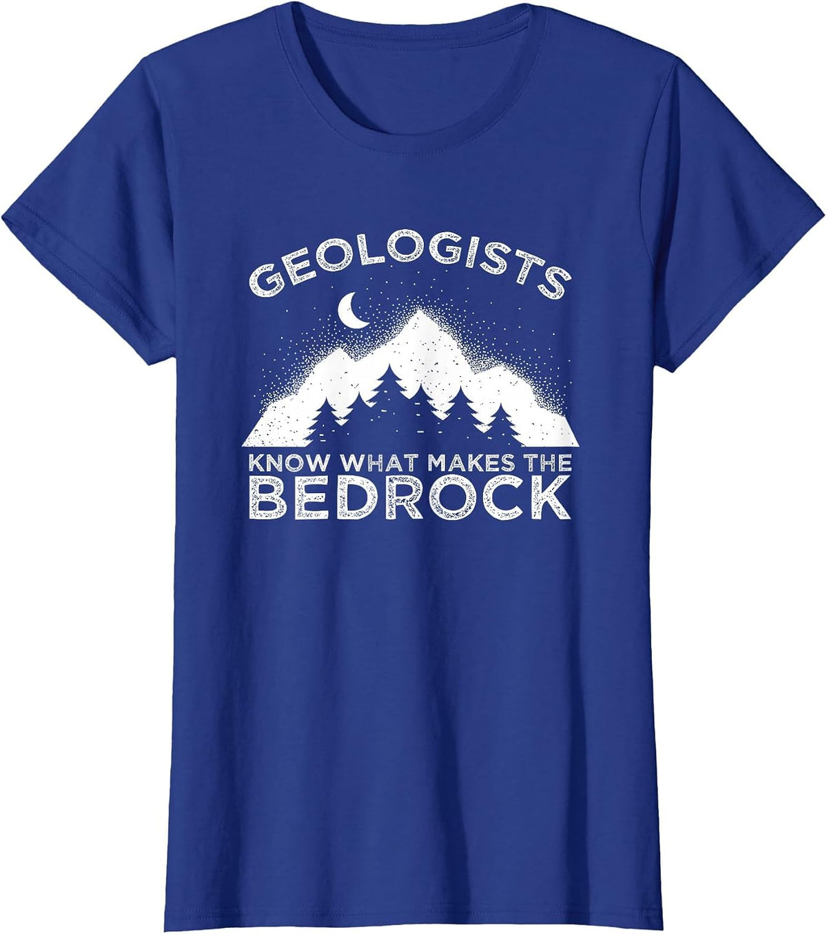 Geology Pun Geologists Know What Makes The Bedrock Rockhound T-Shirt - Royal Blue