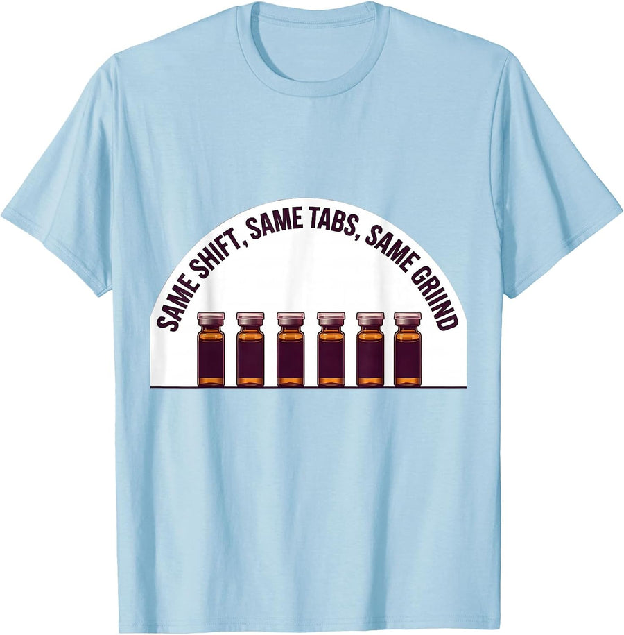 Men's Same Shift, Same Tabs, Same Grind Funny Pharmacy Tech T-Shirt - Baby Blue