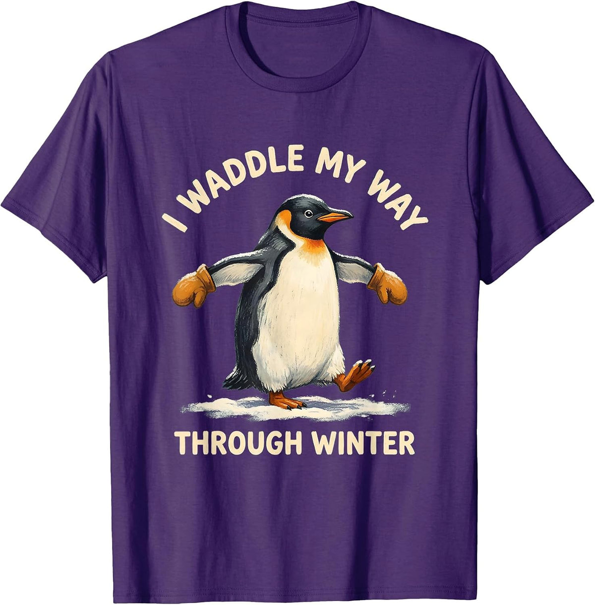 I Waddle My Way Through Winter Funny Penguin Lover Novelty T-Shirt - Purple