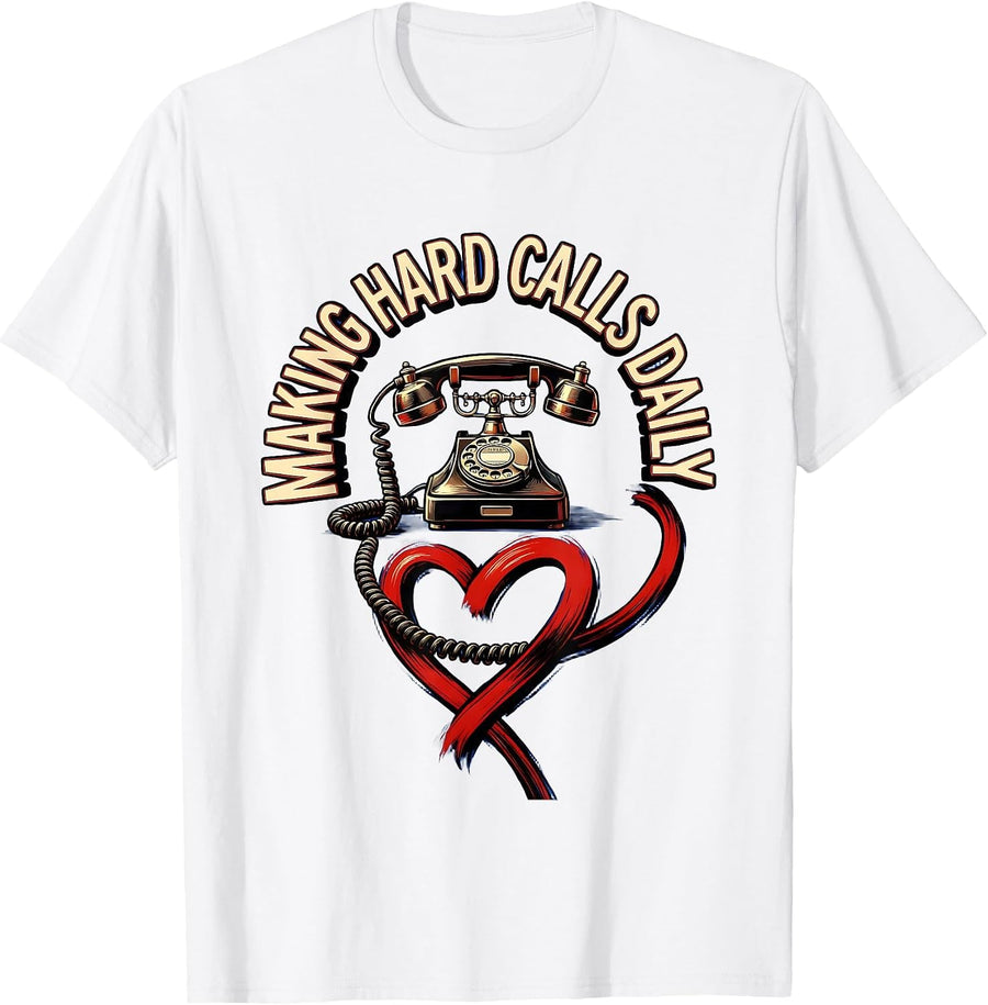 Men's Making Hard Calls Daily Social Worker Design T-Shirt - White
