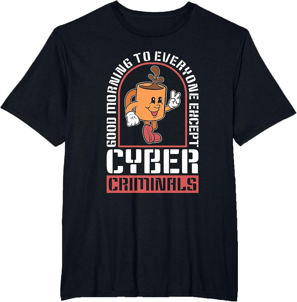 Good Morning to Everyone Information Security Cybersecurity T-Shirt - Black