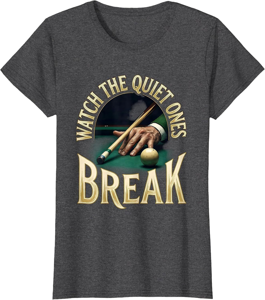 Women's Watch The Quiet Ones Break Funny Billiards Pool Player Humor T-Shirt - Dark Heather Grey