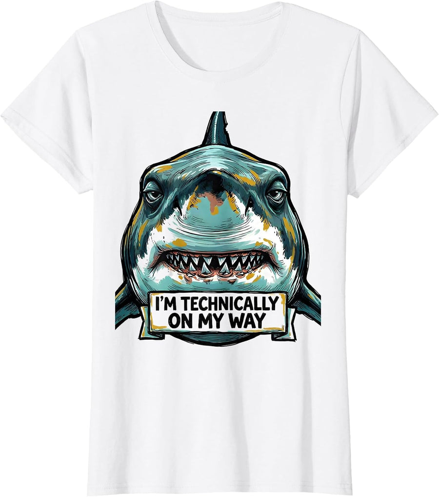 Women's I'm Technically On My Way Funny Shark Lover Ocean Animal T-Shirt - White