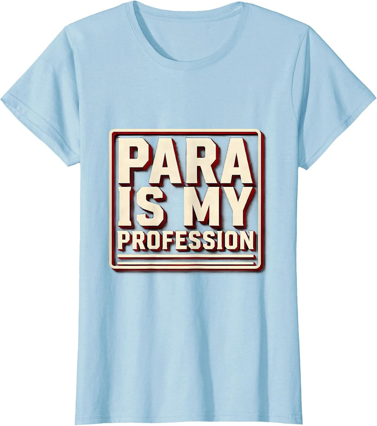 Women's Para Is My Profession Funny Paraprofessional Paraeducator T-Shirt - Baby Blue