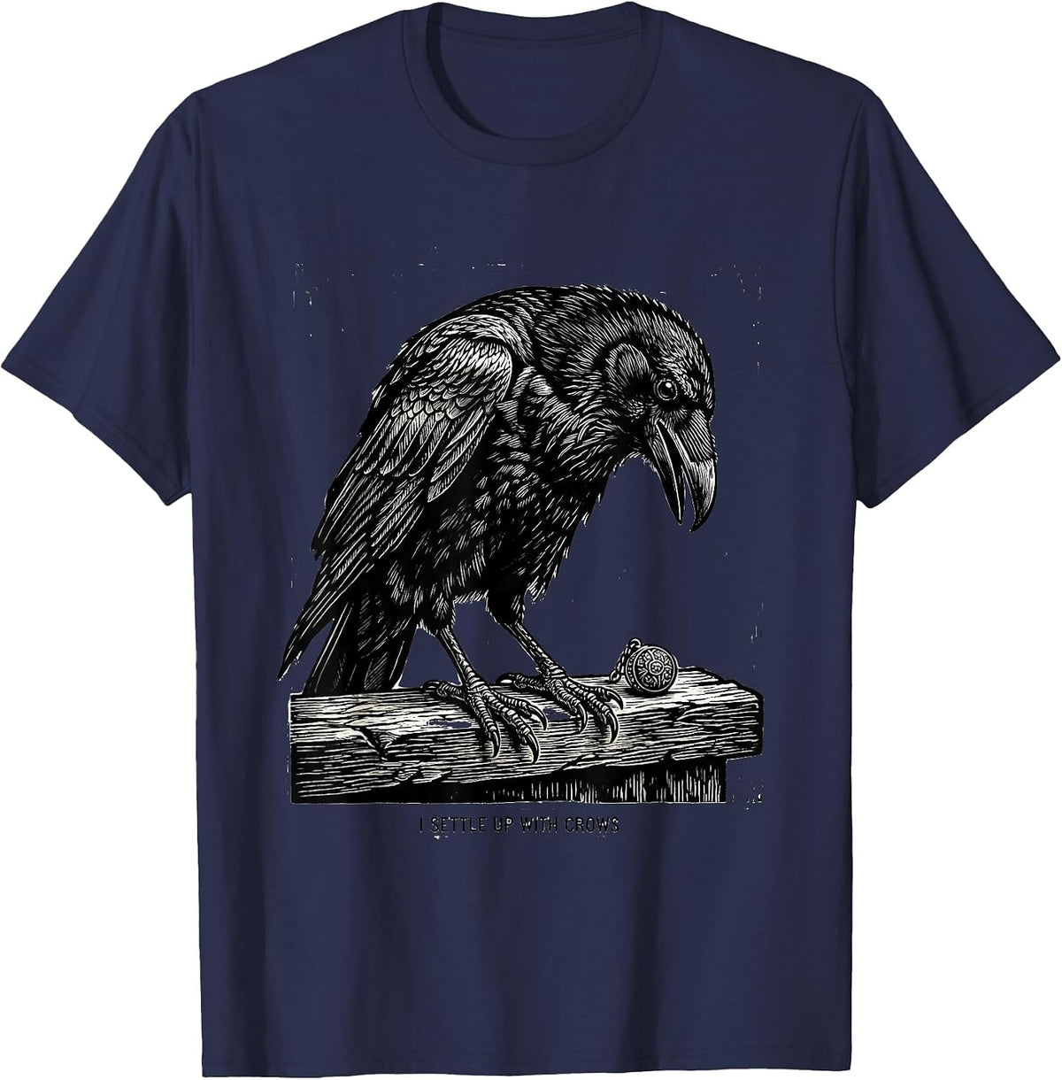 Men's I Settle Up With Crows Dark Humor Crow Lover Bird Enthusiast T-Shirt - Navy Blue