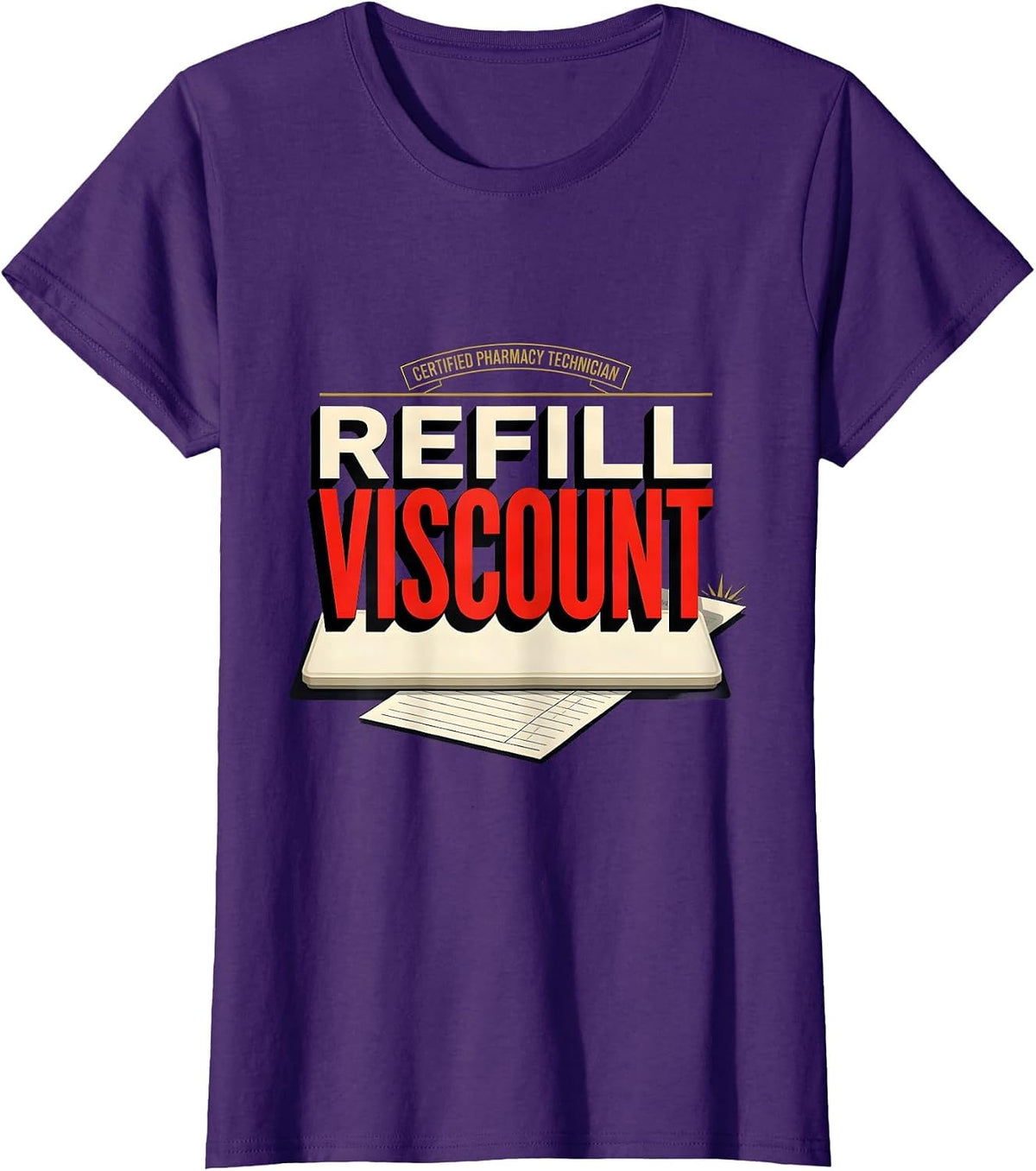 Women's Certified Pharmacy Technician, Refill Viscount Pharmacy Tech T-Shirt - Purple