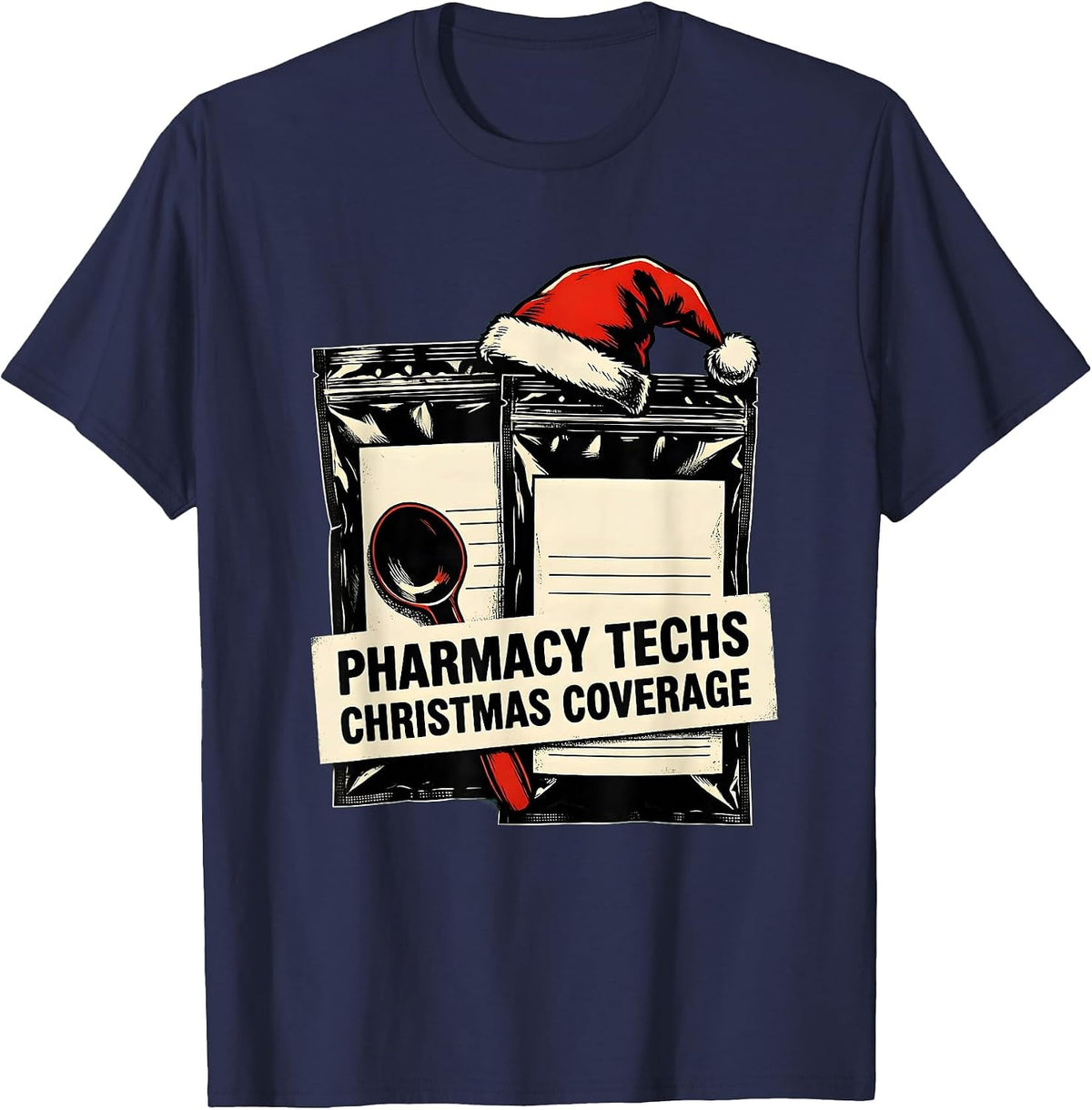 Pharmacy Techs Christmas Coverage Funny Pharmacy Technician T-Shirt - Navy Blue