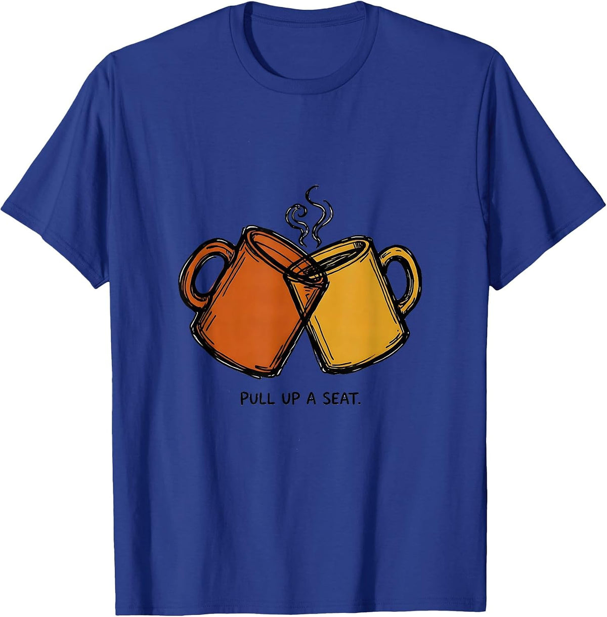 Pull Up A Seat Motivational Quote Gym Humor Funny T-Shirt - Royal Blue