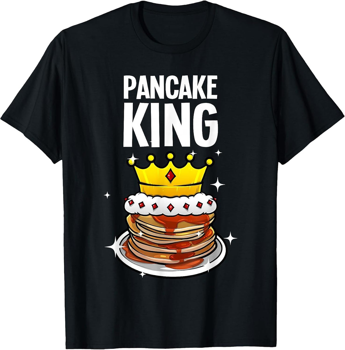 Funny Pancake King Design for Pancake Lover Men Dad Boys T-Shirt - Black