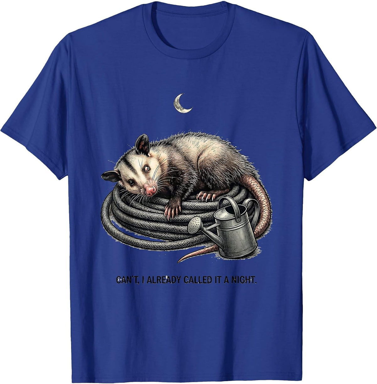 Cant I Already Called It A Night Funny Opossum Animal Meme T-Shirt - Royal Blue