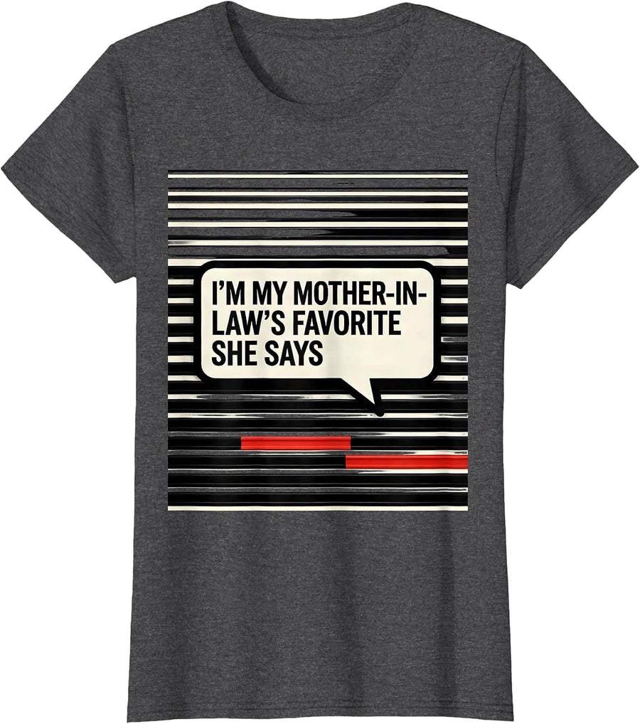 Women's I'm My Mother-In-Law's Favorite, She Says Funny In-Law Gift T-Shirt - Dark Heather Grey