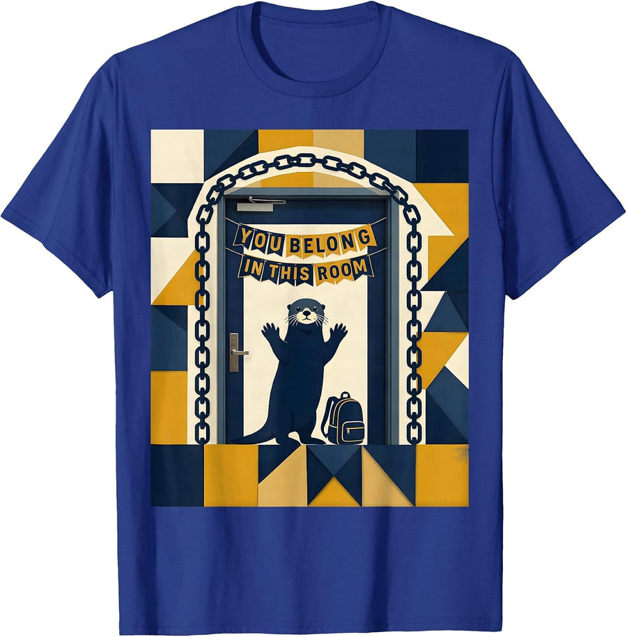 You Belong In This Room Teacher Otter Welcome Back to School T-Shirt - Royal Blue
