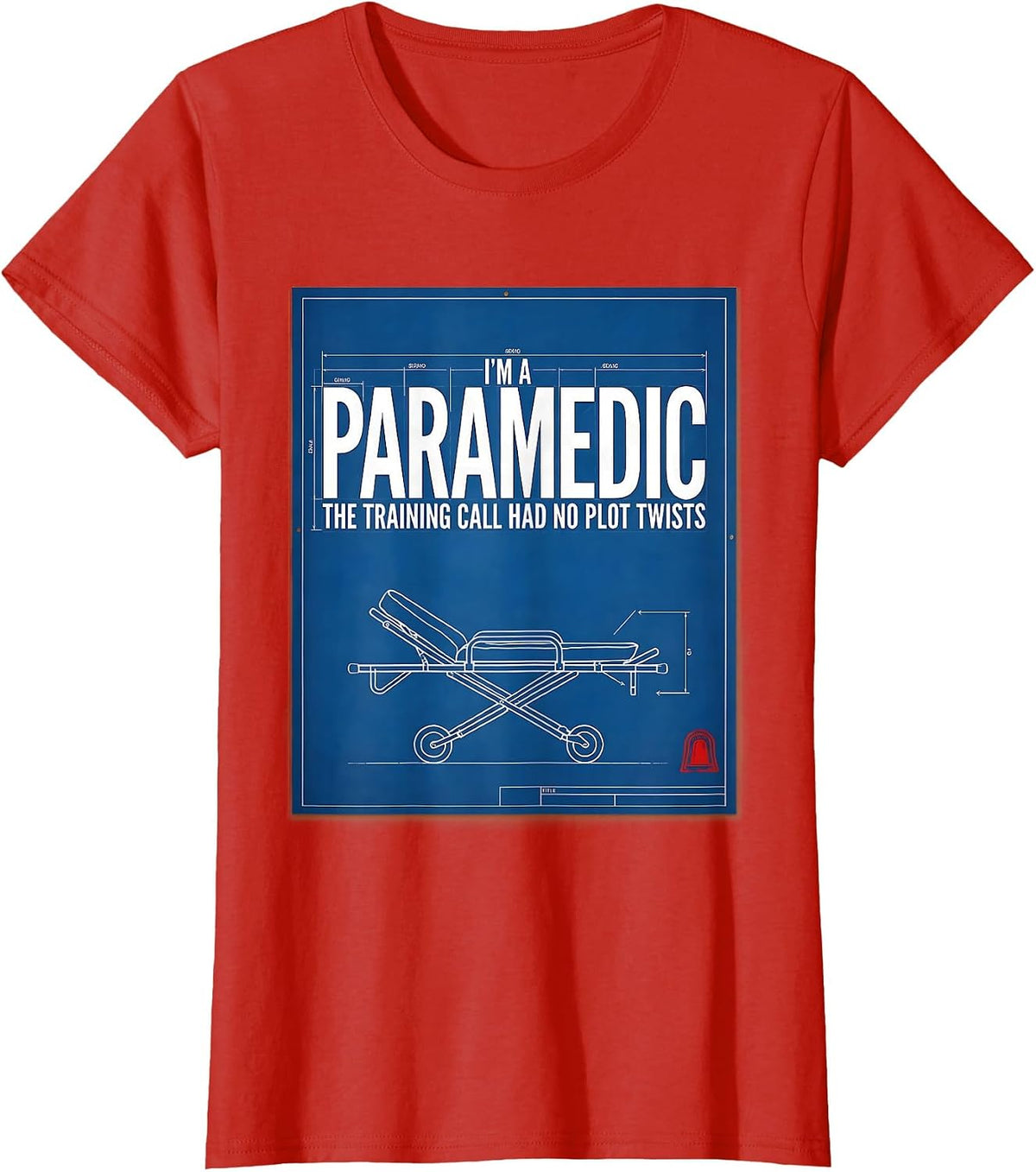 I'm A Paramedic—The Training Call Had No Plot Twists Funny T-Shirt - Red