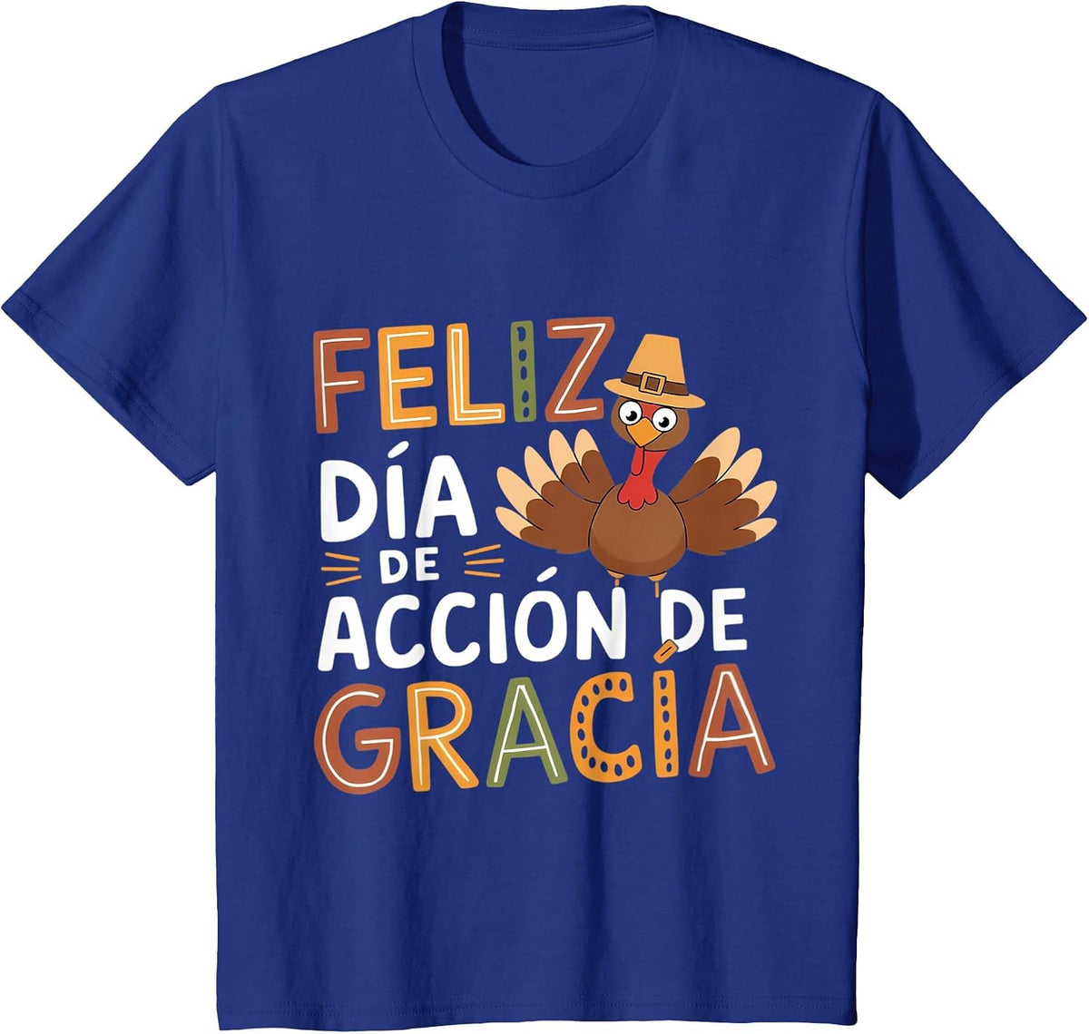 Feliz Dia De Accion De Gracia Happy Thanksgiving Spanish T-Shirt - Royal Blue