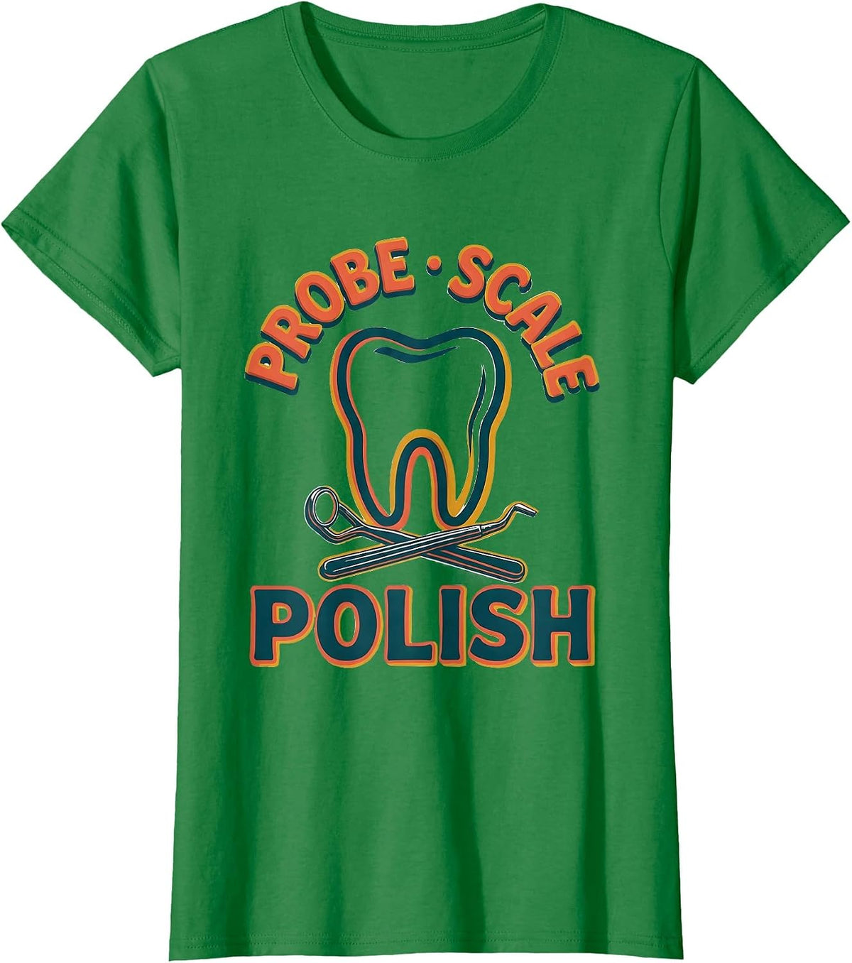Women's Probe Scale Polish Retro Dental Hygienist Humor T-Shirt - Kelly Green