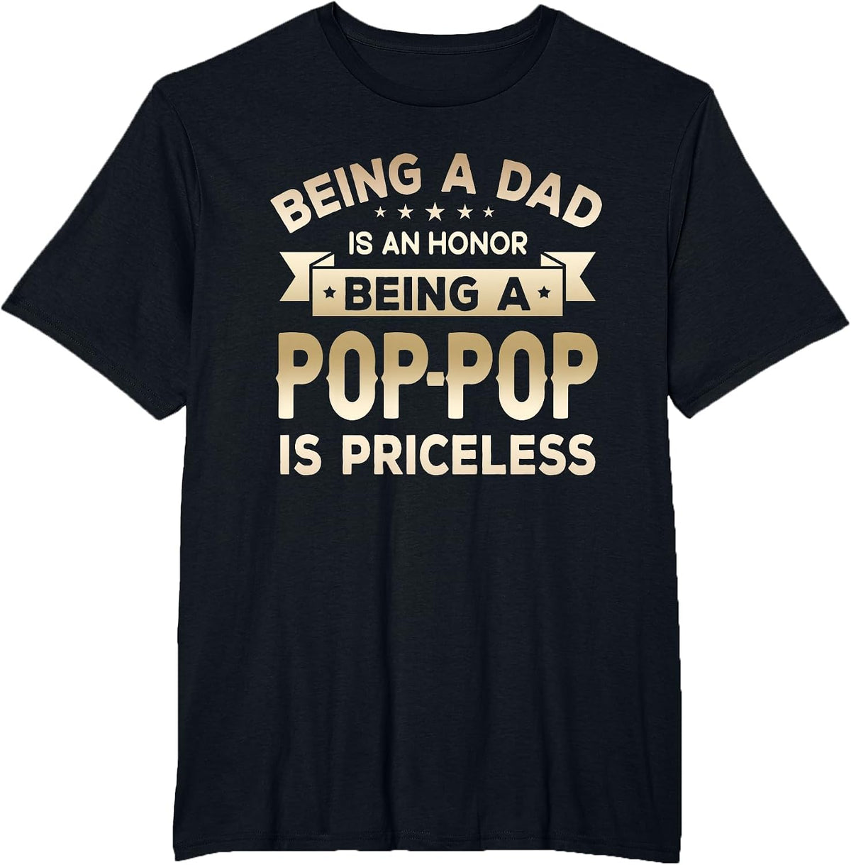 Being a DAD is an Honor Being a POP-POP is Priceless Grandpa T-Shirt - Black