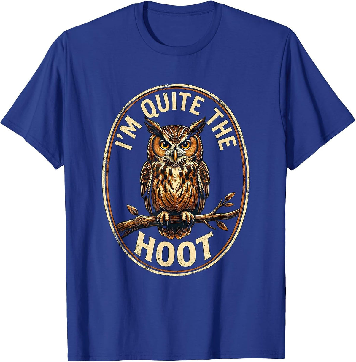 I'm Quite The Hoot Owl Bird Lover Humor Retro Emblem T-Shirt - Royal Blue