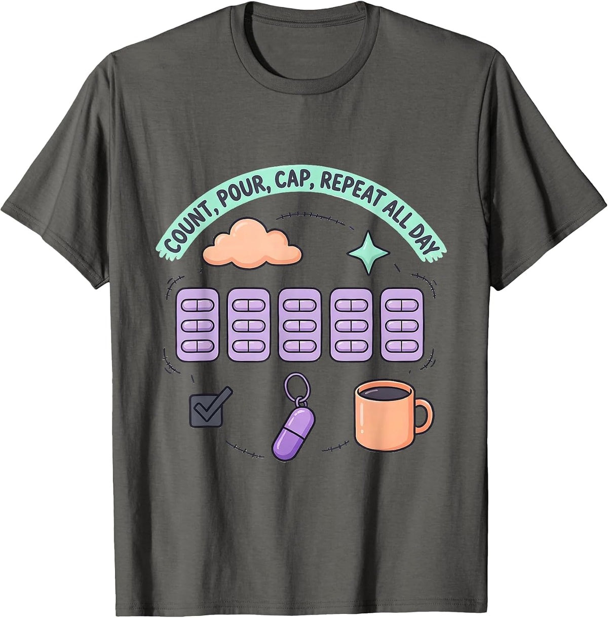 Men's Count Pour Cap Repeat All Day Funny Pharmacy Tech Kawaii T-Shirt - Asphalt Grey