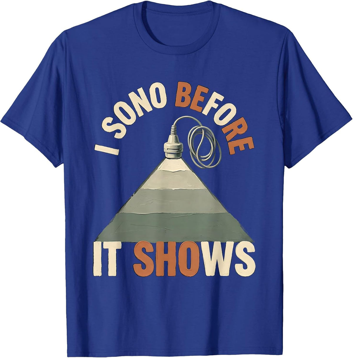 Men's I Sono Before It Shows Funny Sonographer Ultrasound Tech Pun T-Shirt - Royal Blue