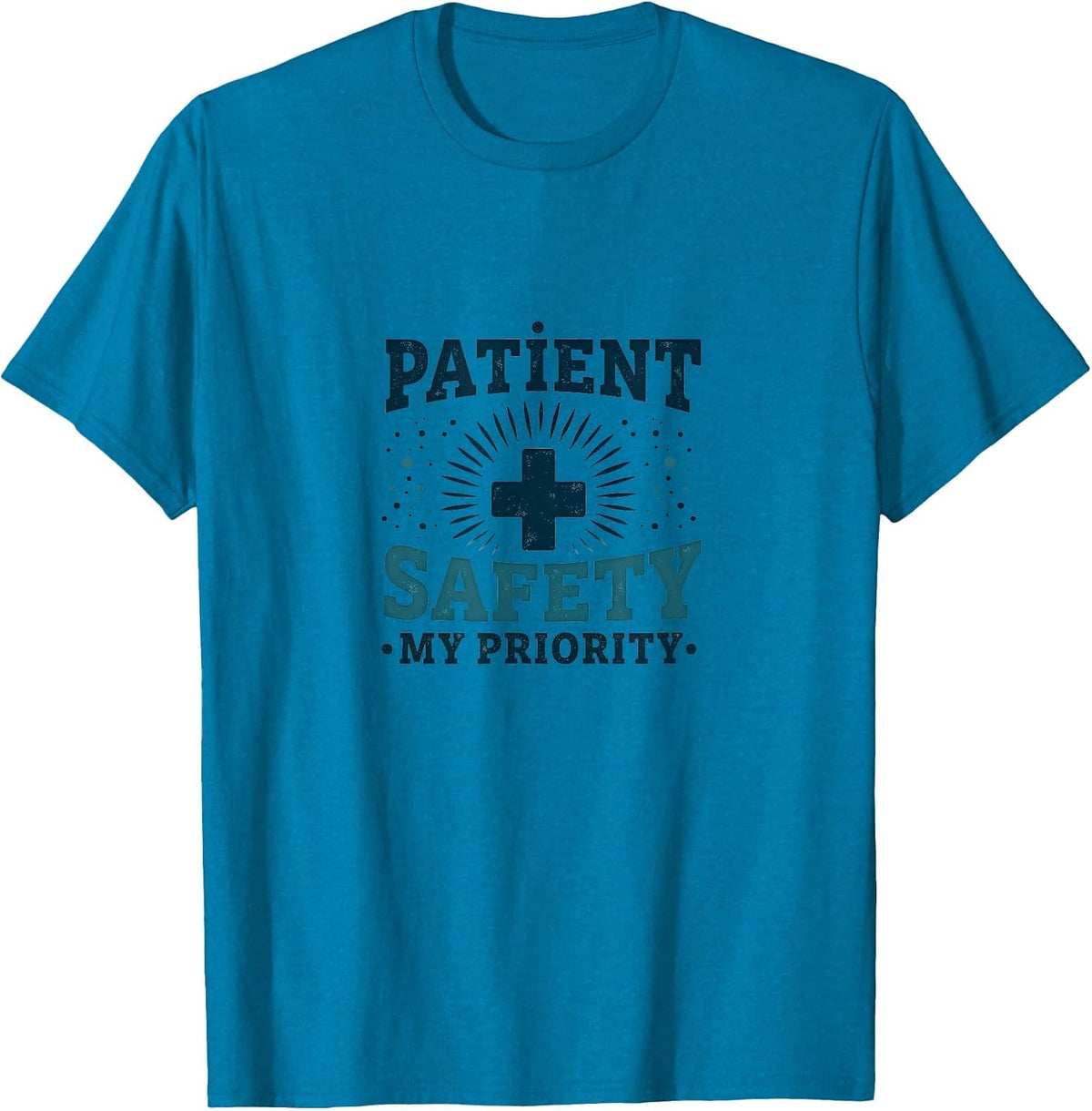 Patient Safety My Priority Nurse Design T-Shirt - Sapphire Blue