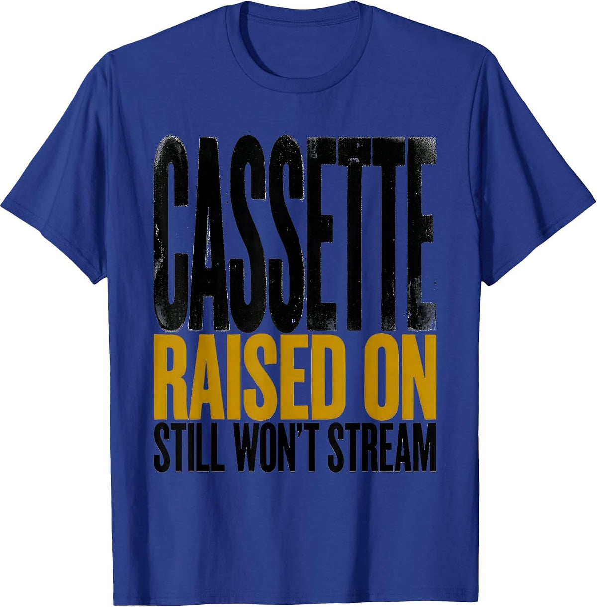 Raised On Cassette, Still Won't Stream Funny 90s Hip-Hop Rap T-Shirt - Royal Blue