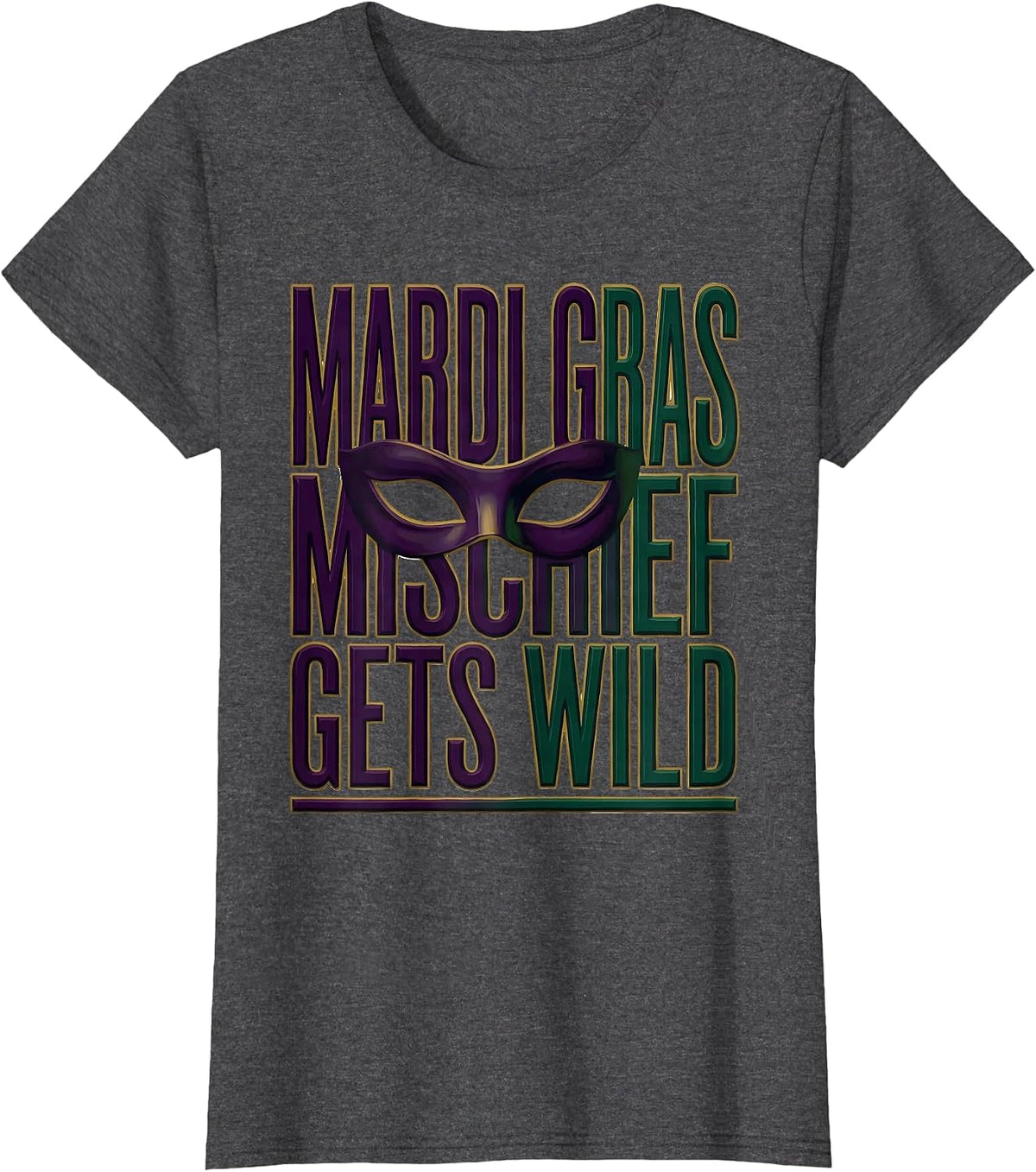 Women's Mardi Gras Mischief Gets Wild Festive Carnival Party Group T-Shirt - Dark Heather Grey