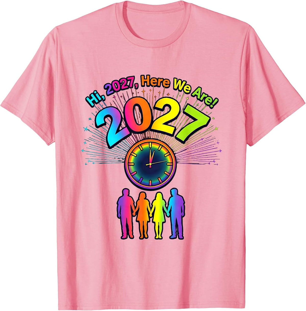 Men's Hi, 2027, Here We Are! Colorful Family New Year Party 2026 T-Shirt - Pink