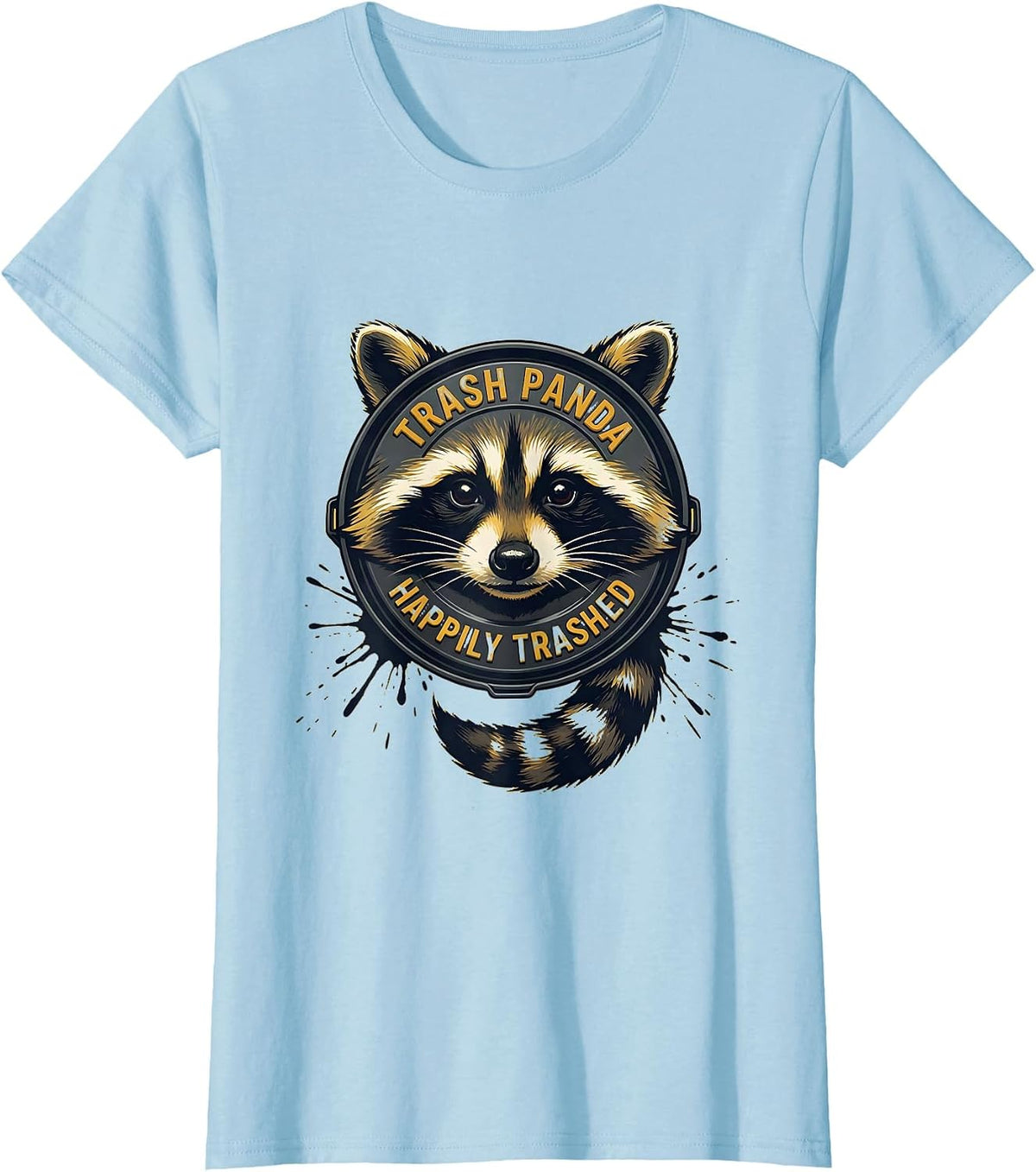 Women's Trash Panda Happily Trashed Funny Raccoon Gag Gift T-Shirt - Baby Blue