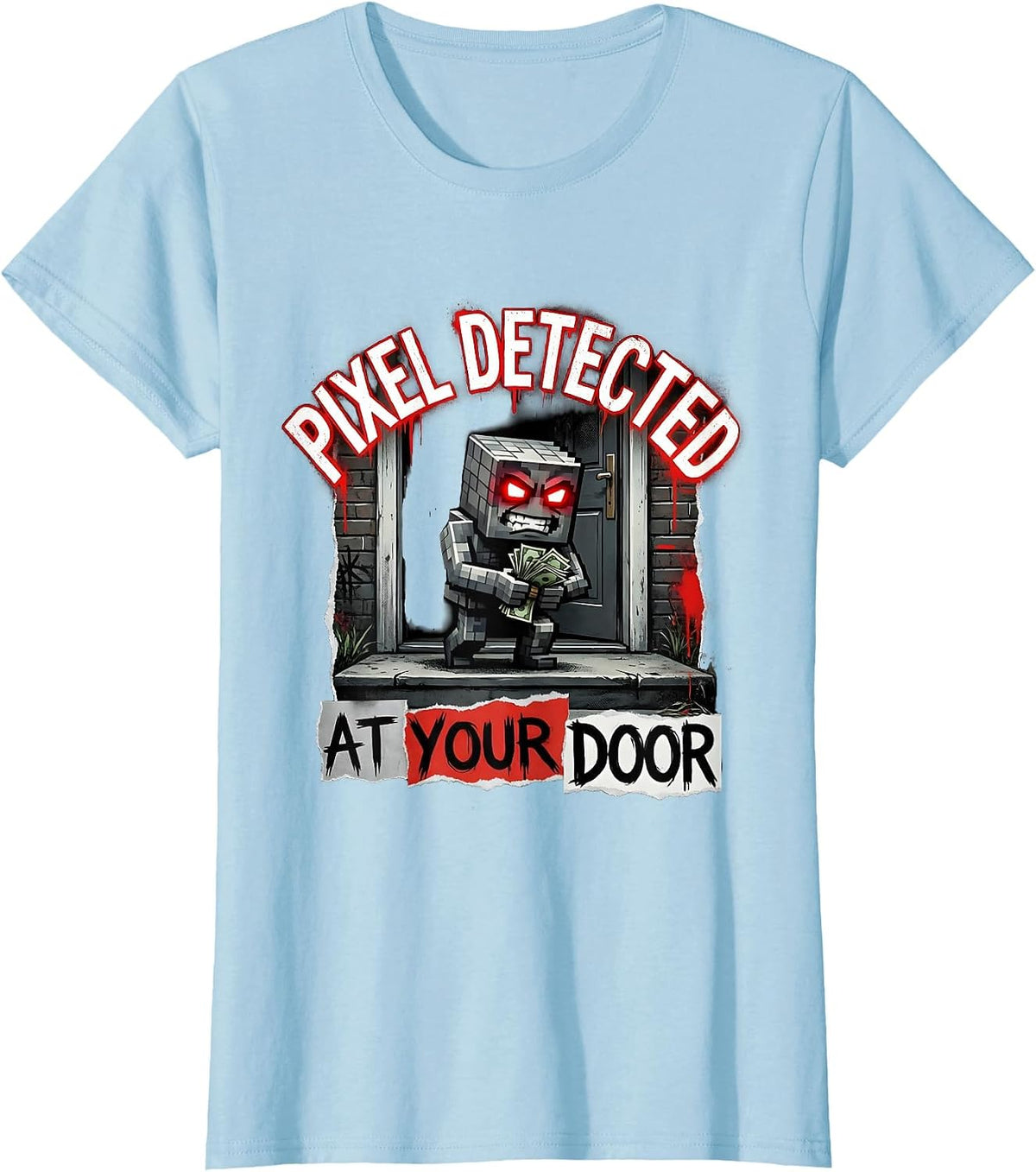 Pixel Detected At Your Door Punk Metal Design T-Shirt - Baby Blue