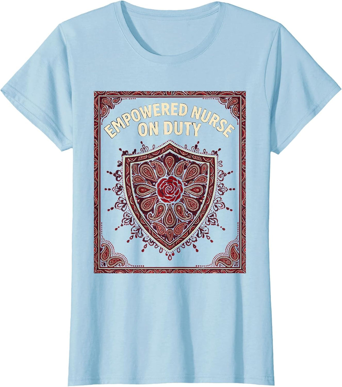 Women's Empowered Nurse On Duty Nursing Design T-Shirt - Baby Blue