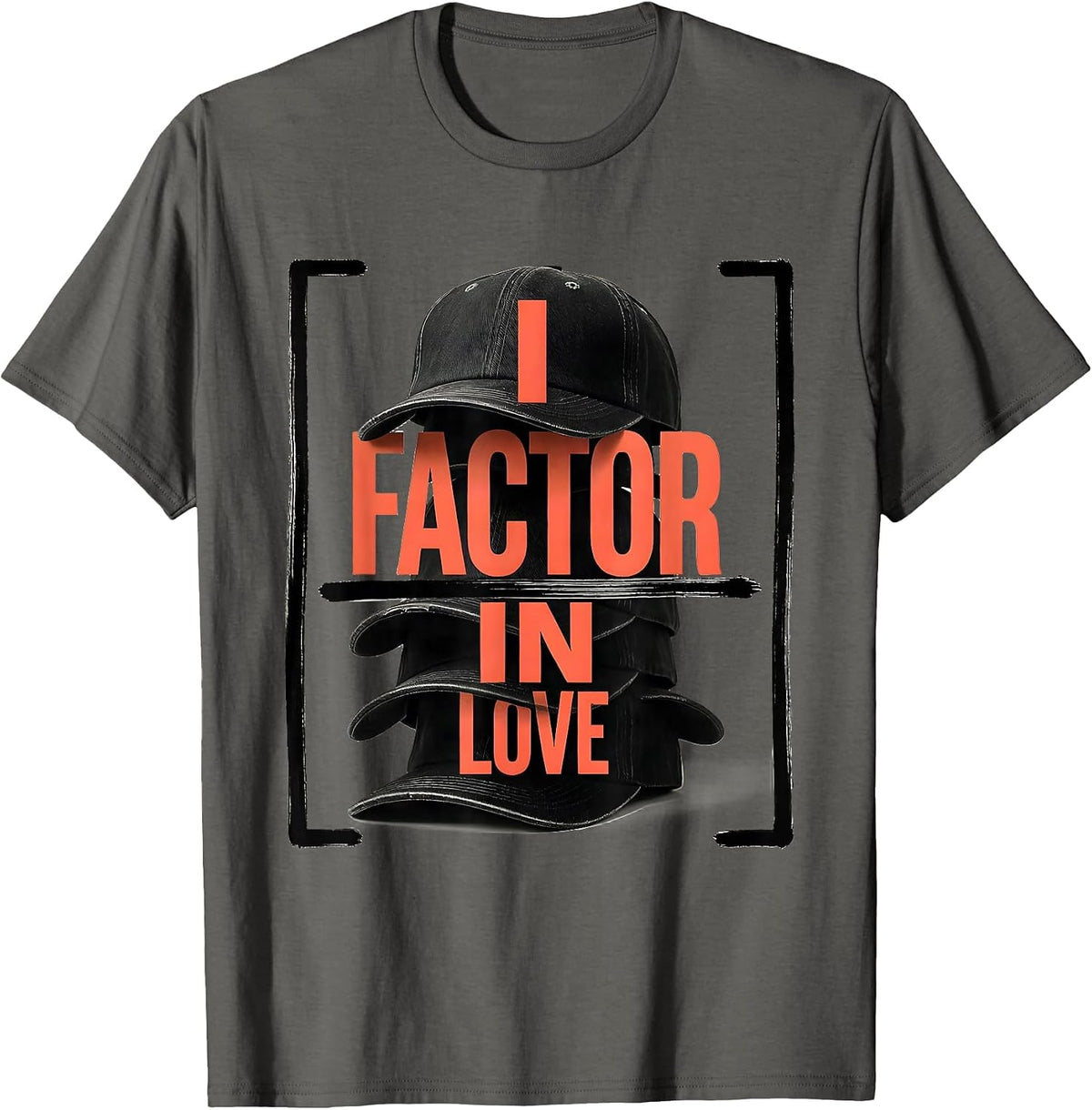 I Factor In Love Funny Math Teacher Valentine Humor T-Shirt - Asphalt Grey