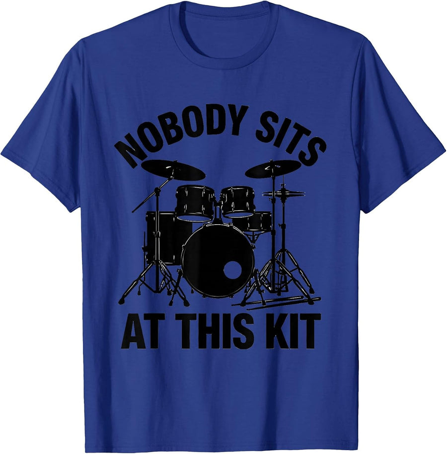 Nobody Sits At This Kit Funny Drummer Drumline Gift T-Shirt - Royal Blue